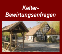 Kelter- Bewirtungsanfragen